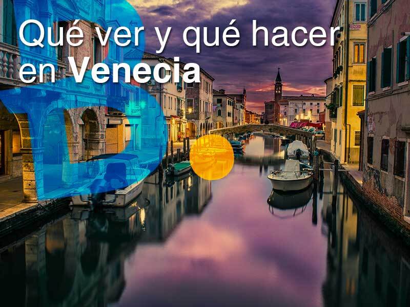 que ver y hacer en venecia